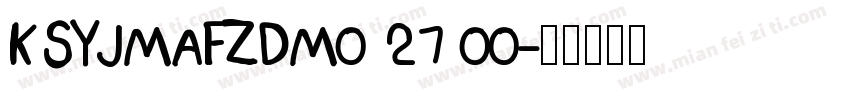 KSYJMAFZDM0 27 00字体转换